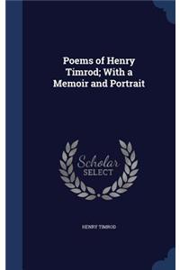 Poems of Henry Timrod; With a Memoir and Portrait