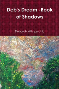 deb's Dream -book of Shadows