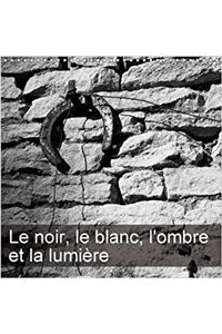 Le Noir, Le Blanc, L'Ombre Et La Lumiere 2018