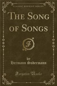 The Song of Songs (Classic Reprint)