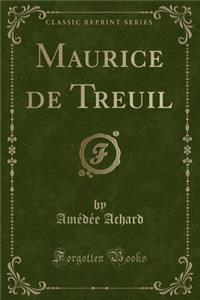 Maurice de Treuil (Classic Reprint)