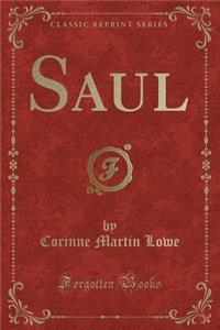 Saul (Classic Reprint)