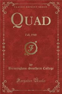 Quad: Fall, 1940 (Classic Reprint)