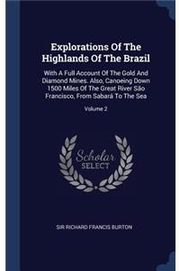 Explorations Of The Highlands Of The Brazil