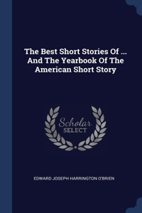 Best Short Stories Of ... And The Yearbook Of The American Short Story