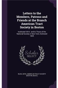 Letters to the Members, Patrons and Friends at the Branch American Tract Society in Boston