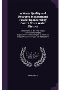 Water Quality and Resource Management Project Sponsered by Contra Costa Water District: Attachments to the Final Stage 2 Environmental Impact Report/environmental Impact Stateent for the Los Vaqueros Project SCH#91063072
