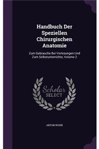 Handbuch Der Speziellen Chirurgischen Anatomie