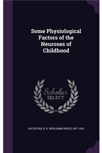 Some Physiological Factors of the Neuroses of Childhood