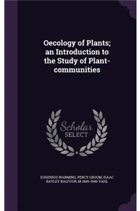 Oecology of Plants; An Introduction to the Study of Plant-Communities
