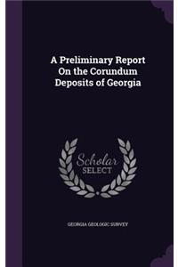 Preliminary Report On the Corundum Deposits of Georgia
