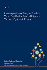 Immunogenicity and Safety of Trivalent Versus Quadrivalent Seasonal Influenza Vaccine