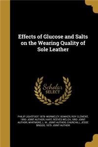 Effects of Glucose and Salts on the Wearing Quality of Sole Leather