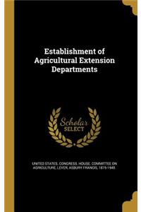 Establishment of Agricultural Extension Departments