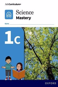 Science Mastery: Science Mastery Pupil Workbook 1c Pack of 30