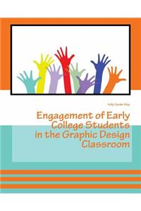 Engagement of Early College Students in the Graphic Design Classroom