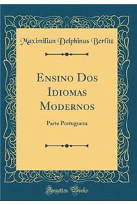 Ensino DOS Idiomas Modernos: Parte Portugueza (Classic Reprint)