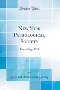 New York Pathological Society, Vol. 10