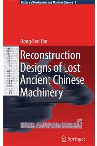 Reconstruction Designs of Lost Ancient Chinese Machinery