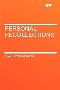 Personal Recollections