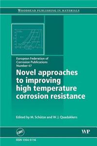 Novel Approaches to Improving High Temperature Corrosion Resistance - EFC 47