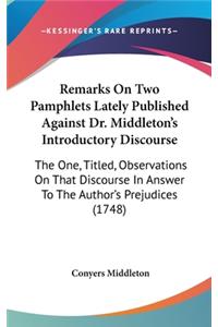 Remarks On Two Pamphlets Lately Published Against Dr. Middleton's Introductory Discourse