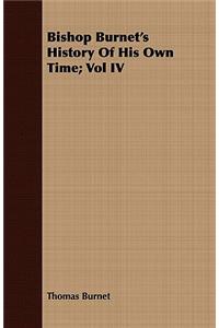 Bishop Burnet's History Of His Own Time; Vol IV