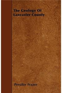 The Geology Of Lancaster County