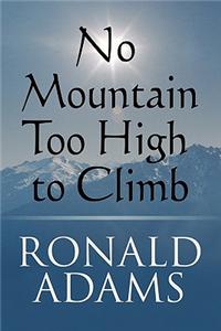 No Mountain Too High to Climb