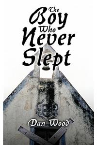 The Boy Who Never Slept