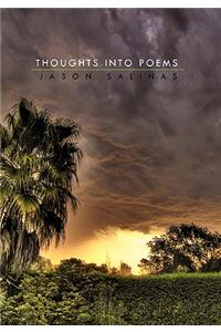 Thoughts into Poems