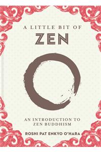 A Little Bit of Zen: An Introduction to Zen Buddhism