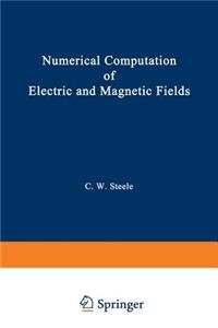 Numerical Computation of Electric and Magnetic Fields
