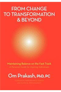 From Change to Transformation and Beyond