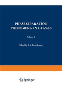 Phase-Separation Phenomena in Glasses / Likvatsionnye Yavleniya v Steklakh / Ликвационные Явления в Стеклах