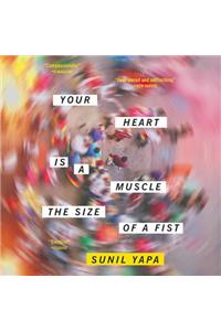Your Heart Is a Muscle the Size of a Fist