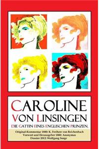 Caroline von Linsingen. Die Gattin eines englischen Prinzen.