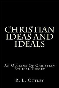 Christian Ideas And Ideals
