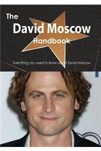 The David Moscow Handbook - Everything You Need to Know about David Moscow