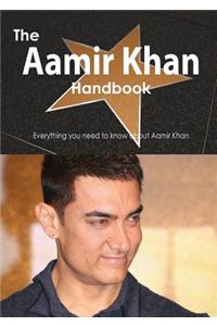 The Aamir Khan Handbook - Everything You Need to Know about Aamir Khan