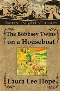 The Bobbsey Twins on a Houseboat