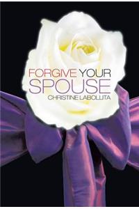 Forgive your Spouse
