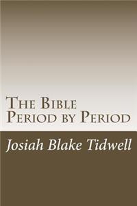 The Bible Period by Period
