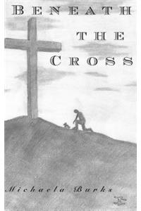 Beneath the Cross