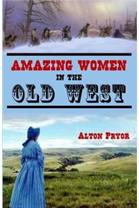 Amazing Women in the Old West