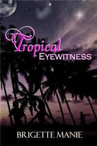 Tropical Eyewitness