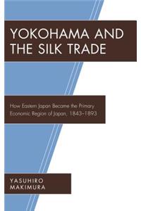 Yokohama and the Silk Trade