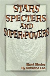 Stars, Specters, and Super-Powers