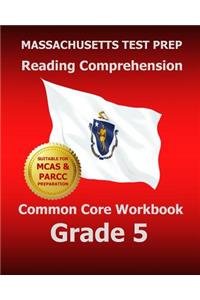 Massachusetts Test Prep Reading Comprehension Common Core Workbook Grade 5