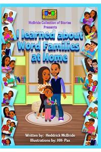 I learned about WORD FAMILIES at home.